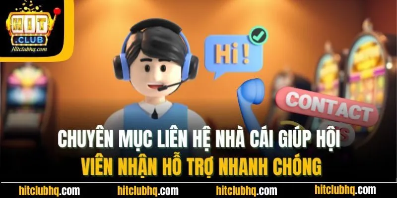 Chuyên mục liên hệ nhà cái giúp hội viên nhận hỗ trợ nhanh chóng
