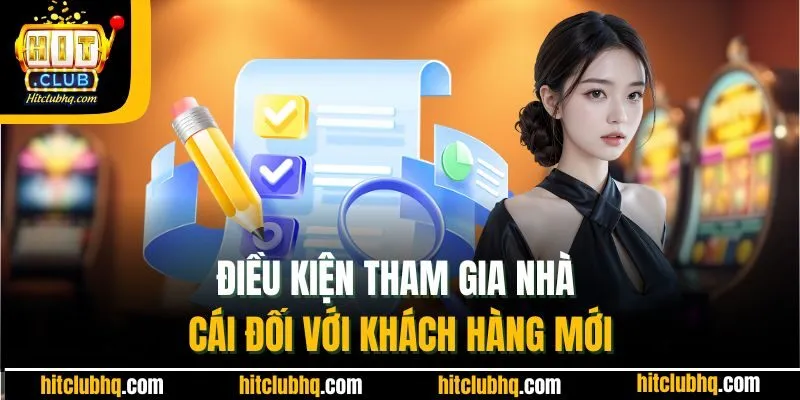 Điều kiện tham gia nhà cái đối với khách hàng mới