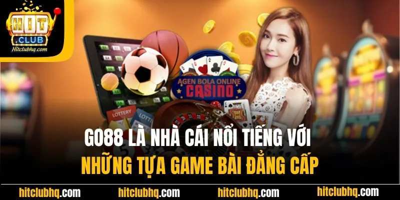 Go88 là nhà cái nổi tiếng với những tựa game bài đẳng cấp